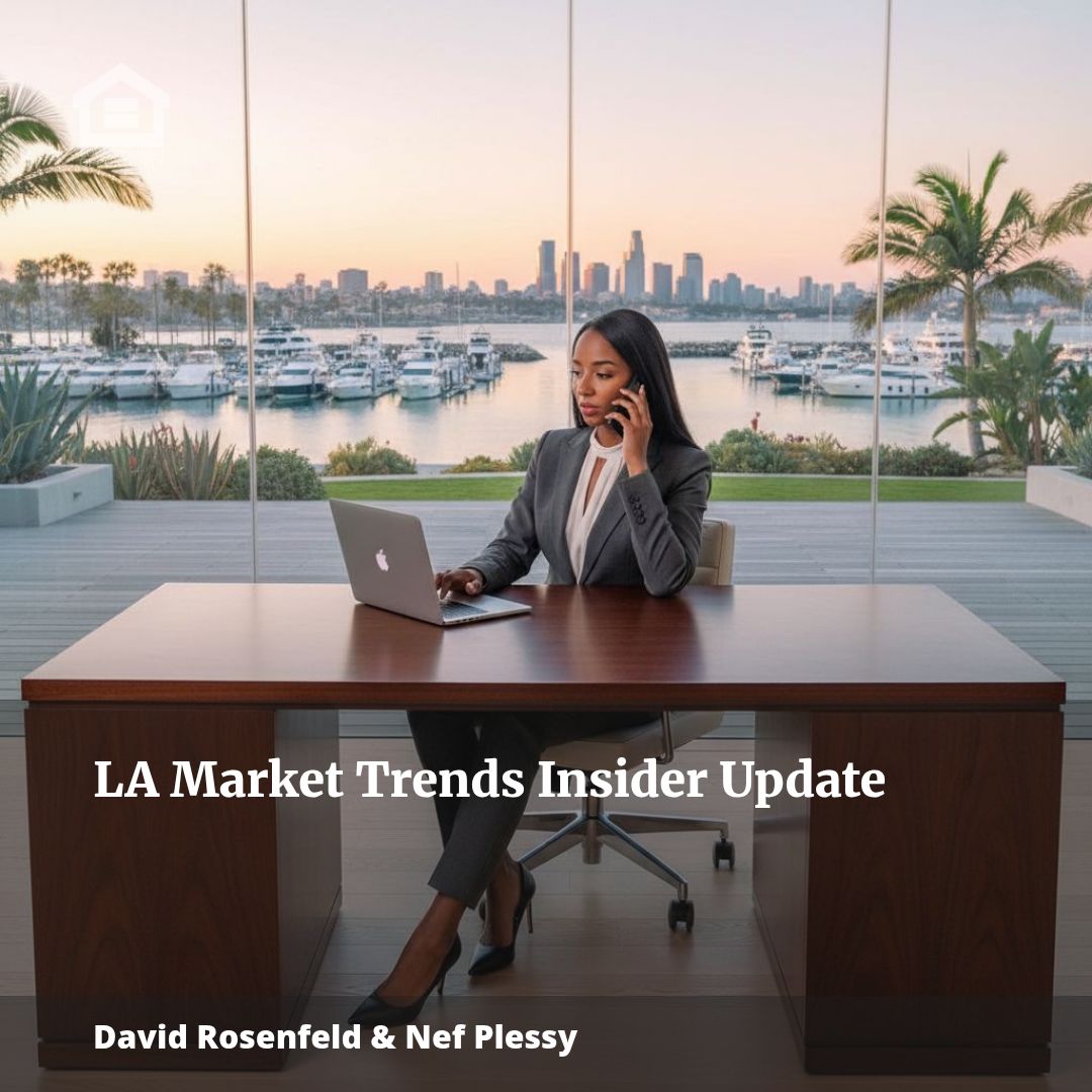 Unlock LA Market Trends: Insider Update with David Rosenfeld